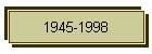 1945-1998