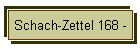Schach-Zettel 168 -